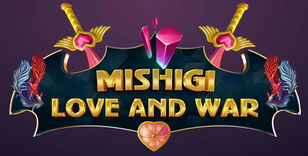 Mishigi: Love and War